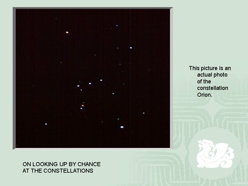 ON LOOKING UP BY CHANCE  AT THE CONSTELLATIONS